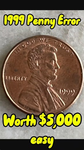 1999 Penny Error Worth Thousands