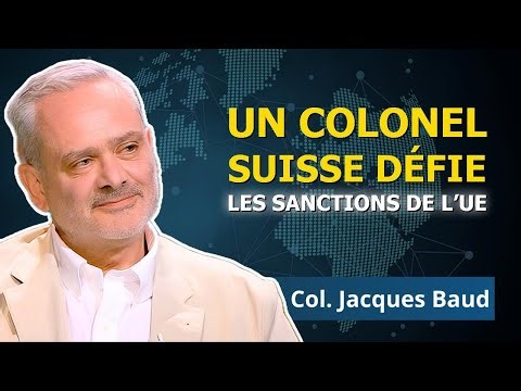 Inébranlable : L’UE lui retire ses droits, mais il ne lâche rien | Col. Jacques Baud