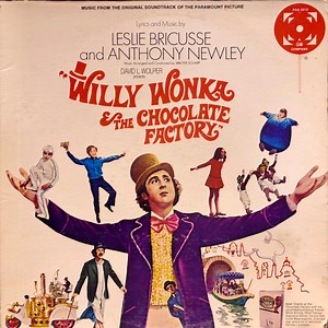 Leslie Bricusse And Anthony Newley - Willy Wonka & The Chocolate Factory (Music From The Original Soundtrack)
