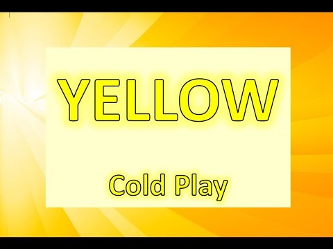 Signing Song: Yellow by Cold Play