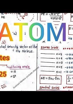 ATOM class 12 physics Short Notes | NEET 2025