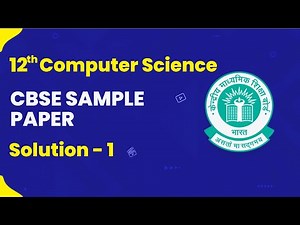 Class 12 Computer Science Sample Que Paper | CBSE Sample Paper Solved 2024-25 (Paper 1)