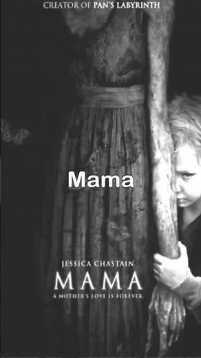 Mama Movie | Edits |