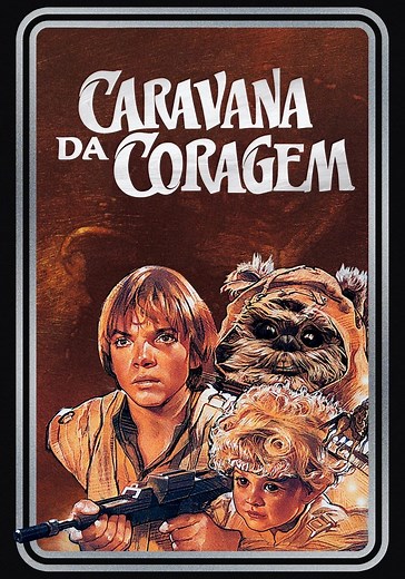 Star Wars: Uma Aventura Ewoks - A Caravana da Coragem