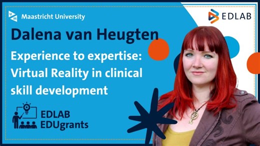 Dalena van Heugten - Experience to expertise: Virtual Reality in clinical skill development | EDLAB – Maastricht University Centre for Teaching Learning