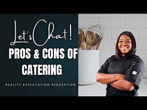 The Truth About Starting a Catering Business | My Pros & Cons Experience