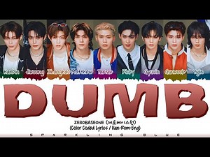 ZEROBASEONE (제로베이스원) 'DUMB' Lyrics [Color Coded Han_Rom_Eng]