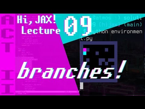 Making a Game Without If Statements in JAX | Lecture 09 | "Hi, JAX!" Act II
