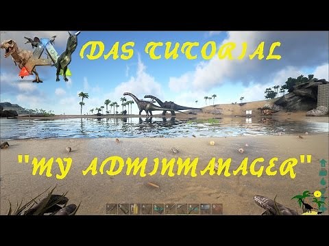 ARK: Survival Evolved "Adminmanager" Tool - Ein Tutorial