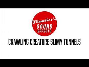 Crawling Creature Slimy Tunnels | Useful Animal Sounds | Filmmaker's Sound Effects