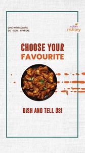 14 reactions | We dare you to choose just one favourite dish and tell us in the comments. Watch #DineWithColors on Colors Rishtey. DINE WITH COLORS | SAT - SUN | 6PM UAE #ColorsRishtey #ColorsRishteyAsia #DineWithColorsOnColorsRishtey | Colors Rishtey Asia | Facebook