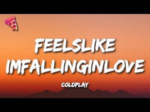 Coldplay - feelslikeimfallinginlove (Lyrics)