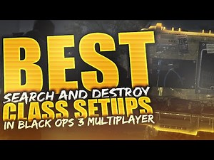 Black Ops 3: Best Search & Destroy Classes In Black Ops 3 Multiplayer! (Best Class Set Up)