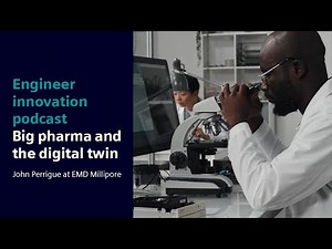 Big Pharma and the Digital Twin | John Perrigue at EMD Millipore