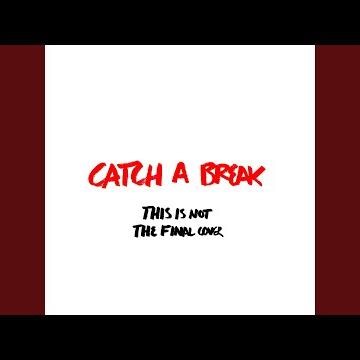 Catch A Break