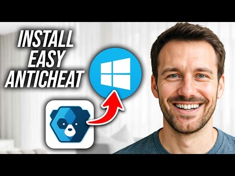 How To Download & Install Easy Anti Cheat Windows