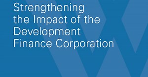 Strengthening the Impact of the Development Finance Corporation