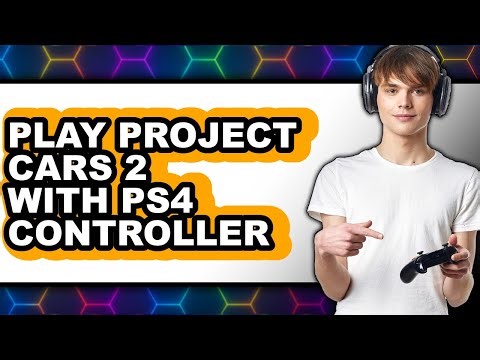 How to Play Project Cars 2 with PS4 Controller in 2025 - Full Guide