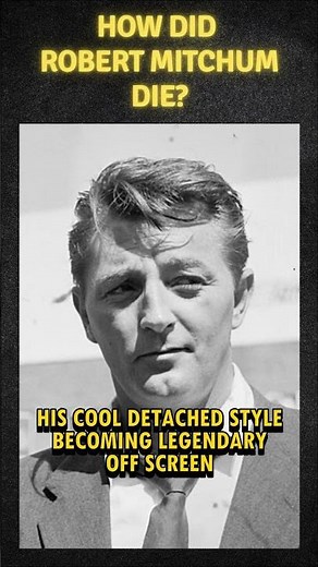 How did Robert Mitchum die? #actor #classic #movie #howdidtheydie #history #film #tv #hollywood