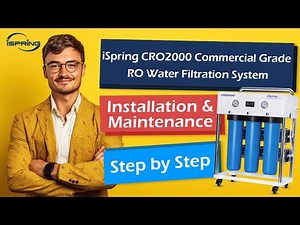 Ultimate Guide: iSpring CRO2000 Commercial RO Water Filtration System Installation & Maintenance