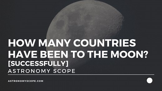 How Many Countries Have Been To The Moon? [Successfully]