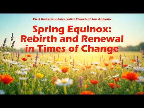 March 22, 2026 - "Spring Equinox: Rebirth and Renewal in Times of Change"