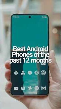 Best Android Phones of the Past 12 Months! 📱🤩
