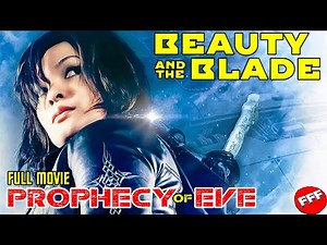 BEAUTY AND THE BLADE - THE PROPHECY OF EVE | Full SCIFI ACTION Movie HD