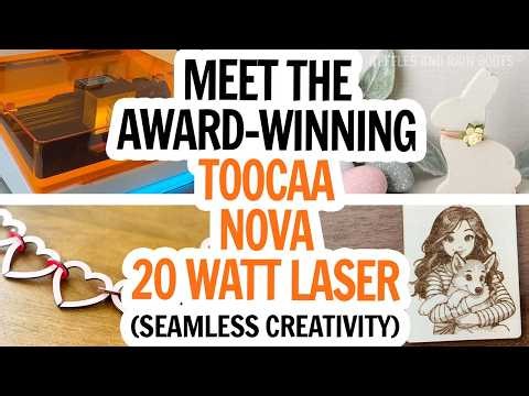 The TOOCAA NOVA Laser Engraver - Engineered to Impress (Check Out All the Projects I Made!)