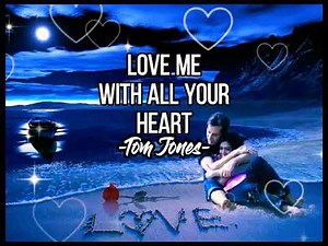 🎶LOVE ME WITH ALL YOUR HEART | Covered By Tom Jones | Engelbert Humperdinck Song Of All Times 🎶