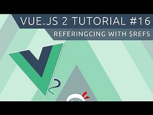 Vue JS 2 Tutorial #16 - Refs