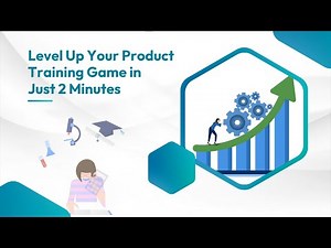 How to Master Product Training in Just 2 Minutes?