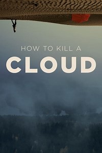 Stream How to Kill a Cloud (2021): Find it on Netflix, Prime Video, Hulu & more