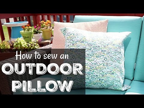 How to Sew an Outdoor Pillow