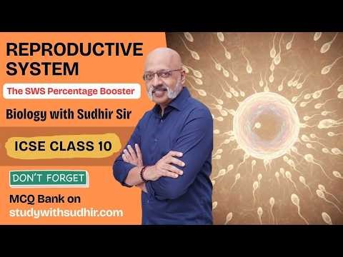 The Reproductive System - SWS Percentage Booster | ICSE Class 10 Biology #biologywithsudhirsir