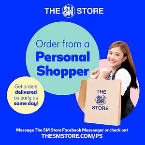 Shop at #TheSMStore from the comfort of your home! Simply message us at bit.ly/TSSOrder or checkout thesmstore.com/PS and our Personal Shoppers will be at the ready and delighted to serve! Shop now and get your orders as early as the SAME DAY! | SM Store