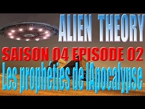 Alien Theory S04E02 Les prophéties de lApocalypse HD