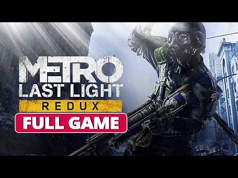 Metro: Last Light: Redux - FULL Game Walkthrough | No Commentary