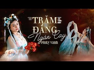 TRĂM ĐẮNG NGÀN CAY - PINKY VANH | OFFICIAL VIDEO