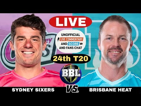 BBL Live: Sydney Sixers vs Brisbane Heat | SYS vs BRH Live 24th T20 Match Score and Fan Commentary