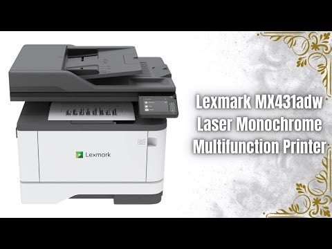 Lexmark MX431adw Printer Review | Laser Monochrome MFP with Touchscreen & Wireless