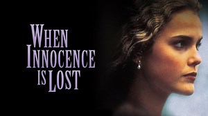 When Innocence Is Lost - Lifetime Movie - Where To Watch