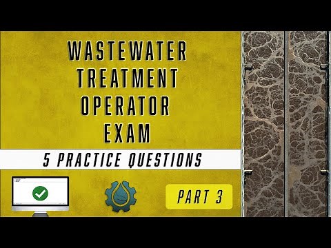Part 3 - Wastewater Treatment Operator Exam Questions