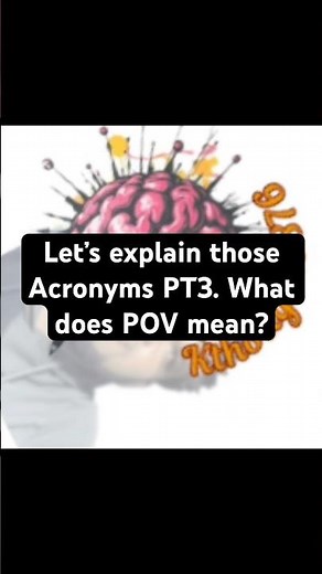 Let’s explain those Acronyms PT3. What does POV mean?