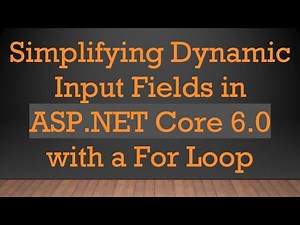 Simplifying Dynamic Input Fields in ASP.NET Core 6.0 with a For Loop
