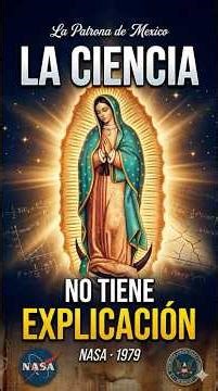 La NASA examinó la Virgen de Guadalupe y no pudo explicar lo que encontró