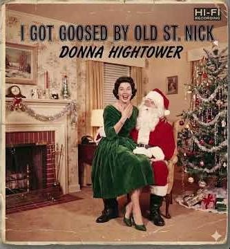 "I Got Goosed By Old St. Nick" - Donna Hightower (Lost 50s Christmas song)