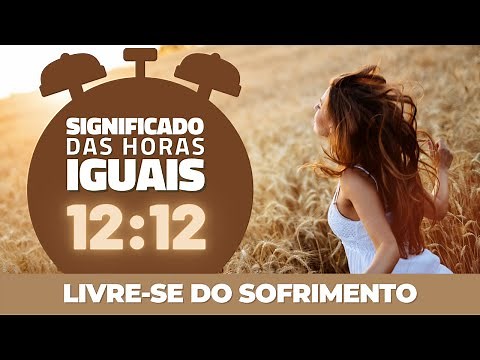 12:12 - Significado das horas iguais