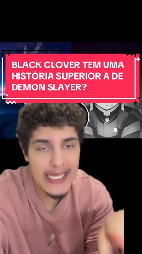 BLACK CLOVER TEM UMA HISTÓRIA SUPERIOR A DE DEMON SLAYER? #anime #otaku #blackclover #demonslayer