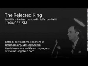 The Rejected King (William Branham 60/05/15M)